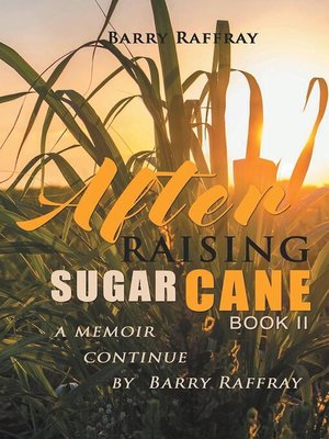 cover image of After Raising Sugar Cane Book II